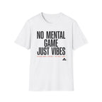 No Mental Game Just Vibes T‑Shirt