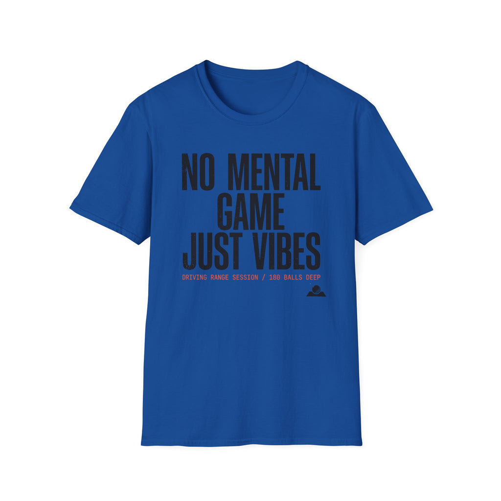 No Mental Game Just Vibes T‑Shirt
