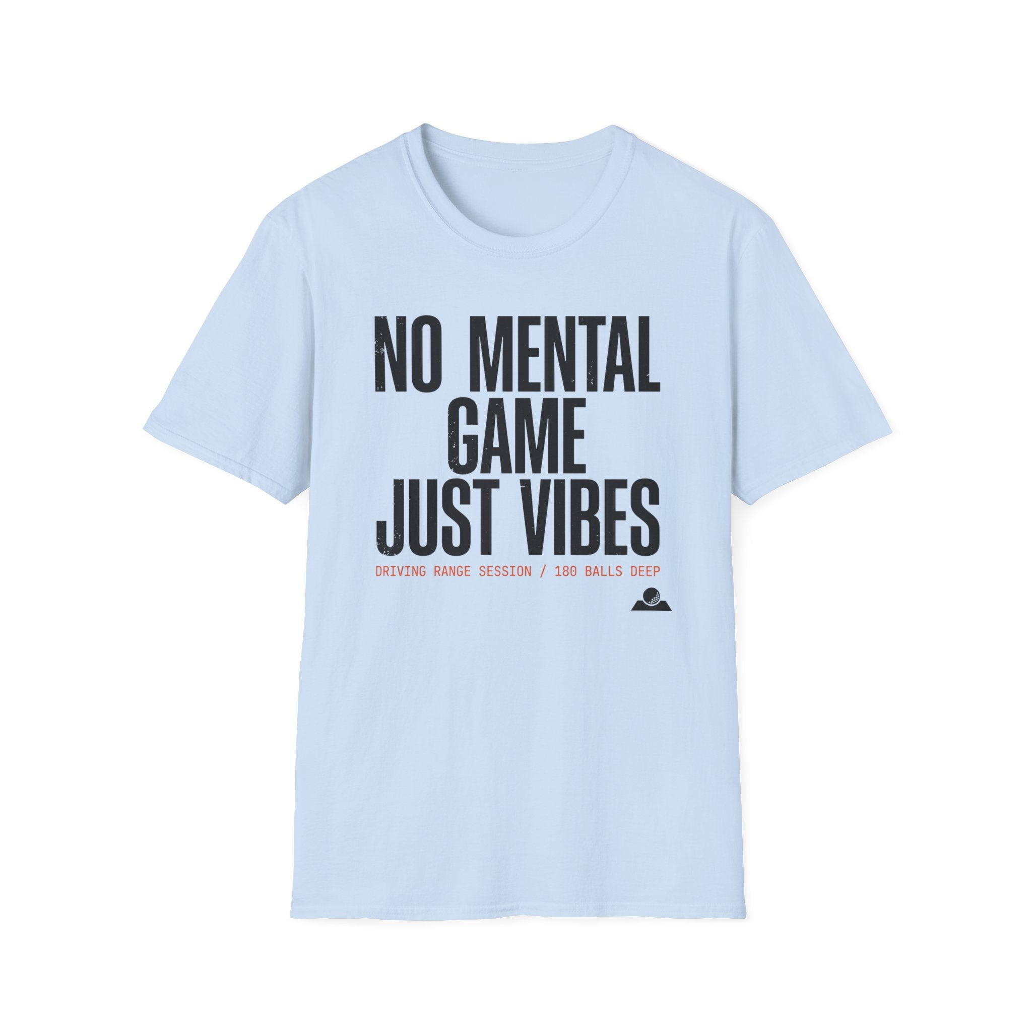 No Mental Game Just Vibes T‑Shirt