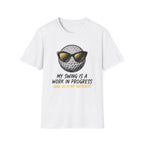 My Swing Is a Work in Progress T-Shirt