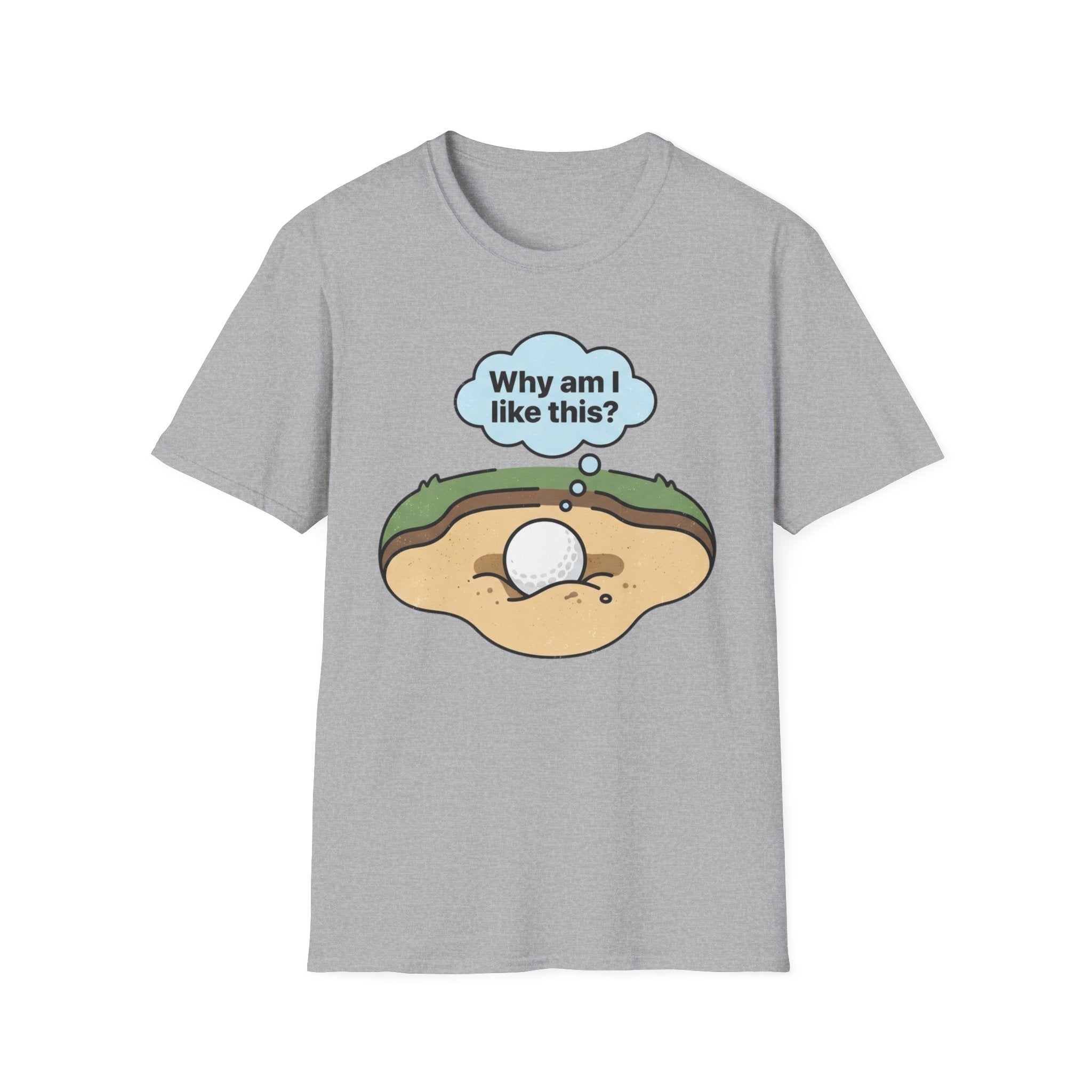 'Why am I like this?' Golf T-Shirt