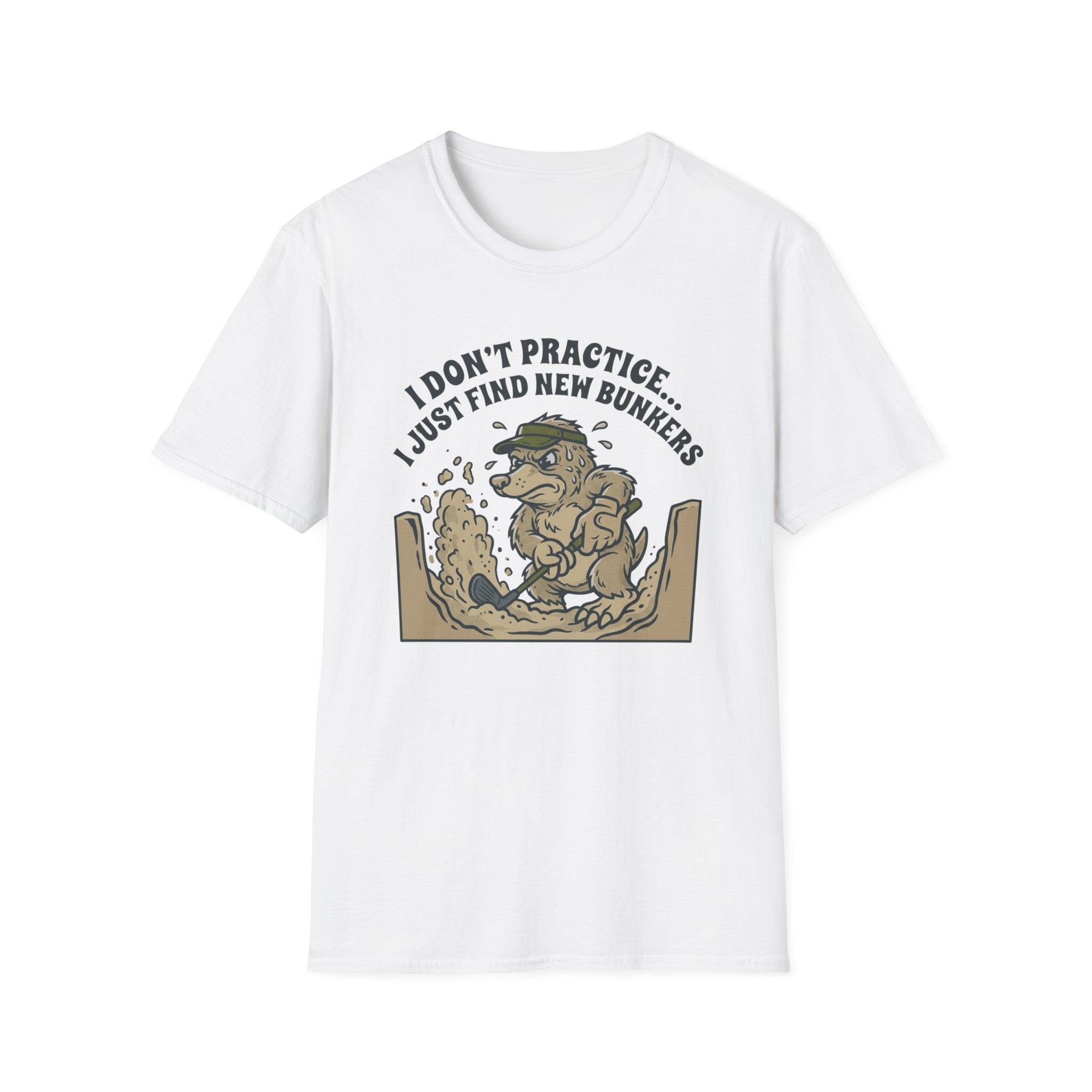 "I Don't Practice... I Just Find New Bunkers" T-Shirt