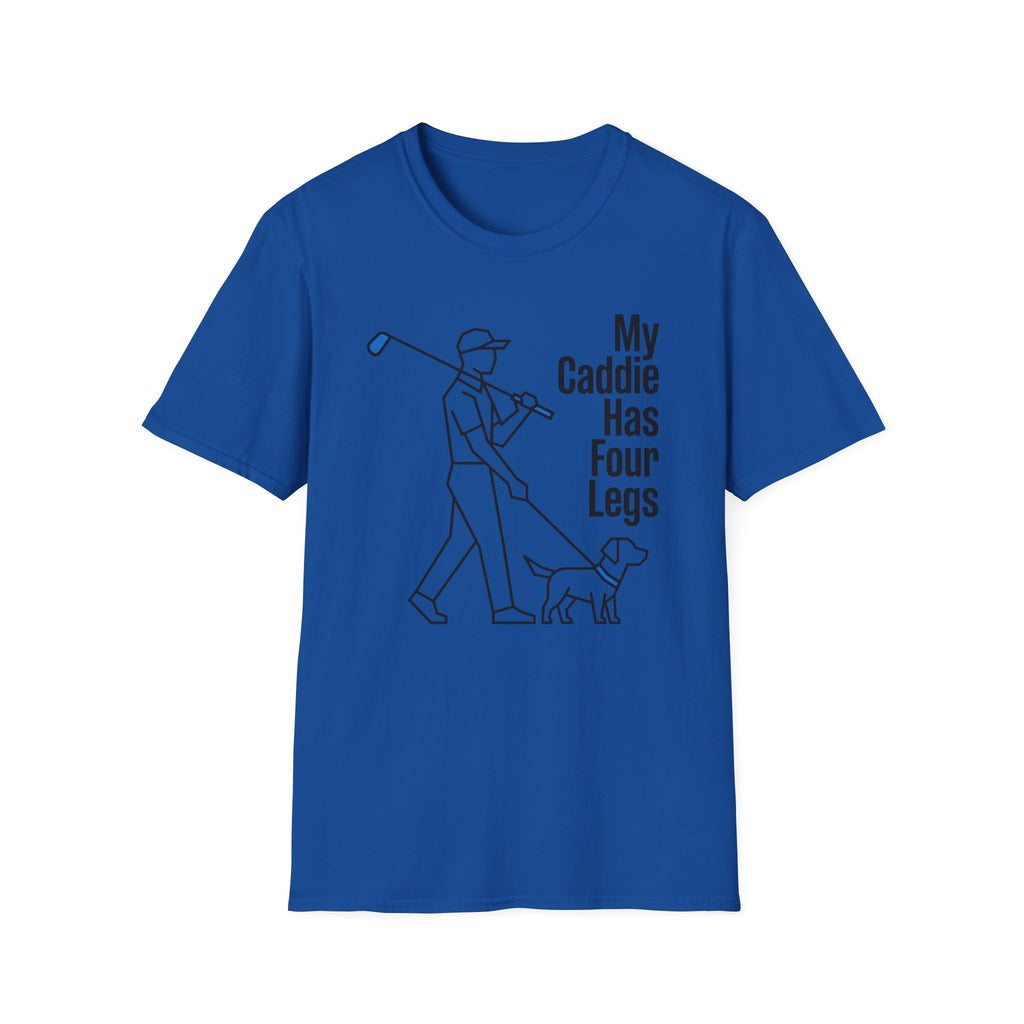 My Caddie Has Four Legs T-Shirt