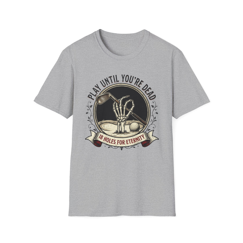 "Play Until You're Dead" T-Shirt