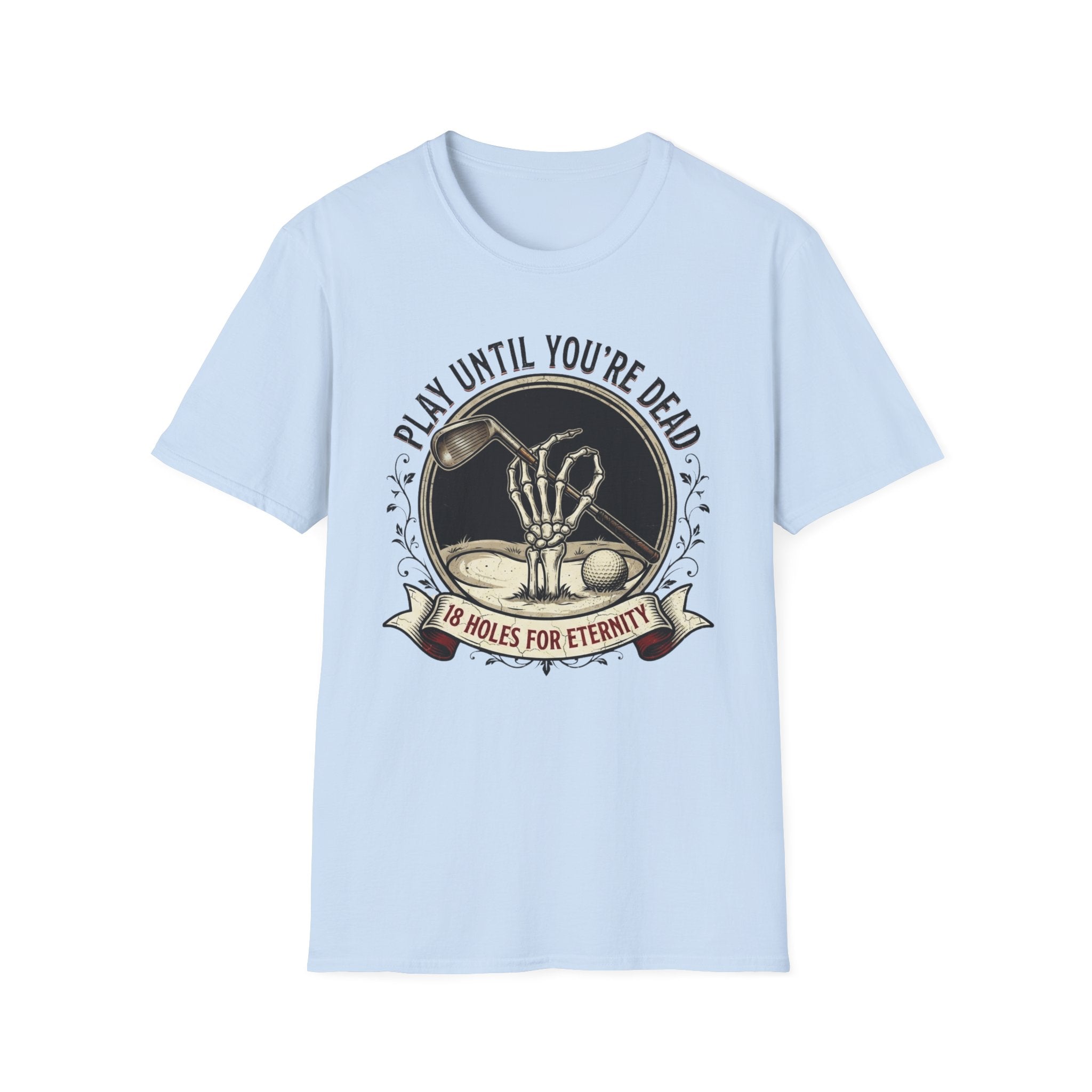 "Play Until You're Dead" T-Shirt