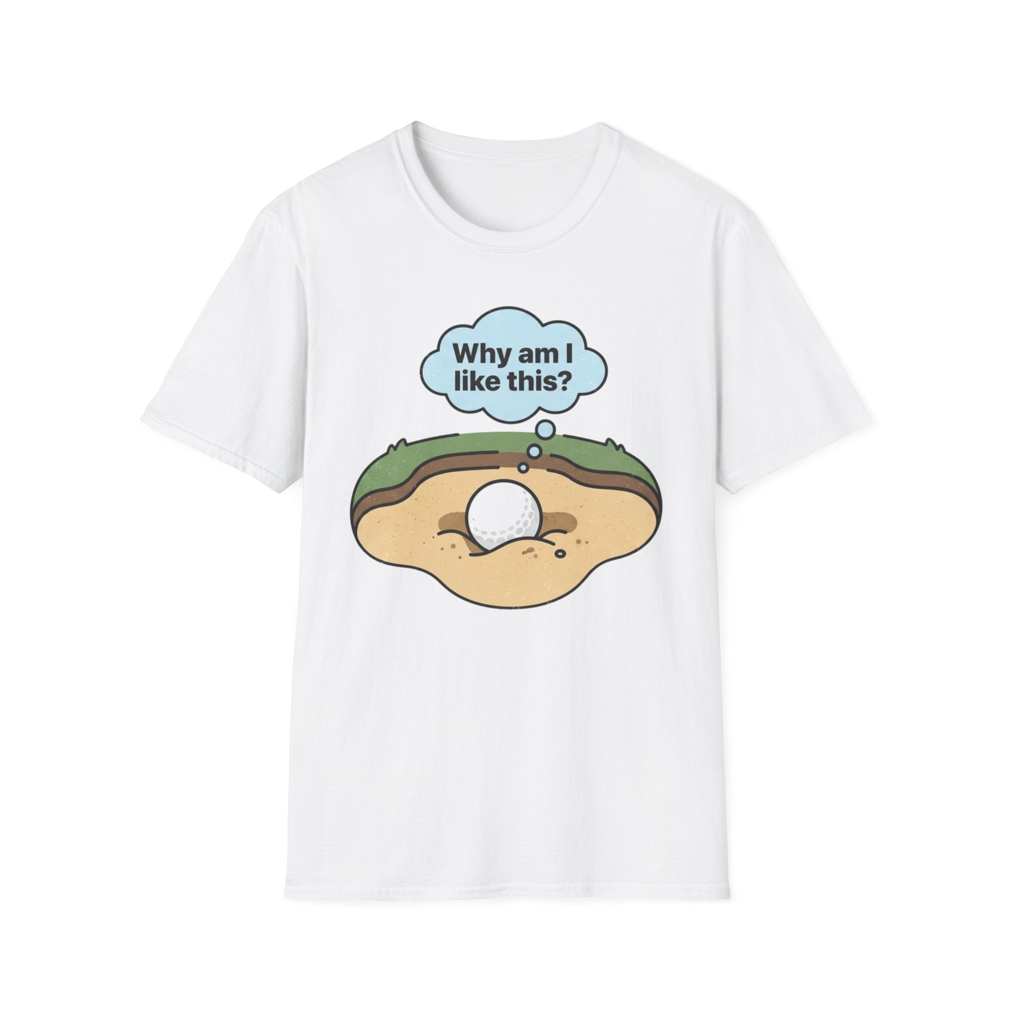 'Why am I like this?' Golf T-Shirt