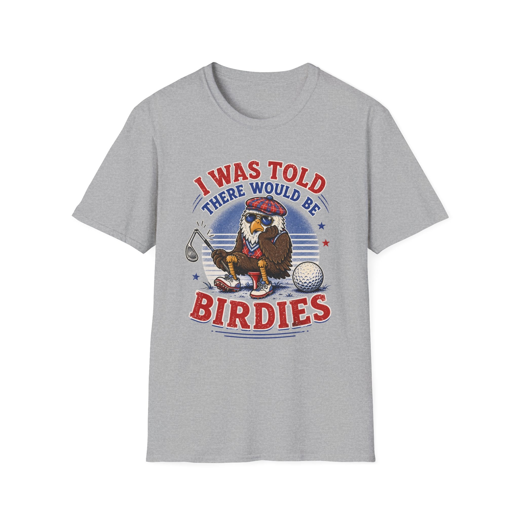 I Was Told There Would Be Birdies T-Shirt
