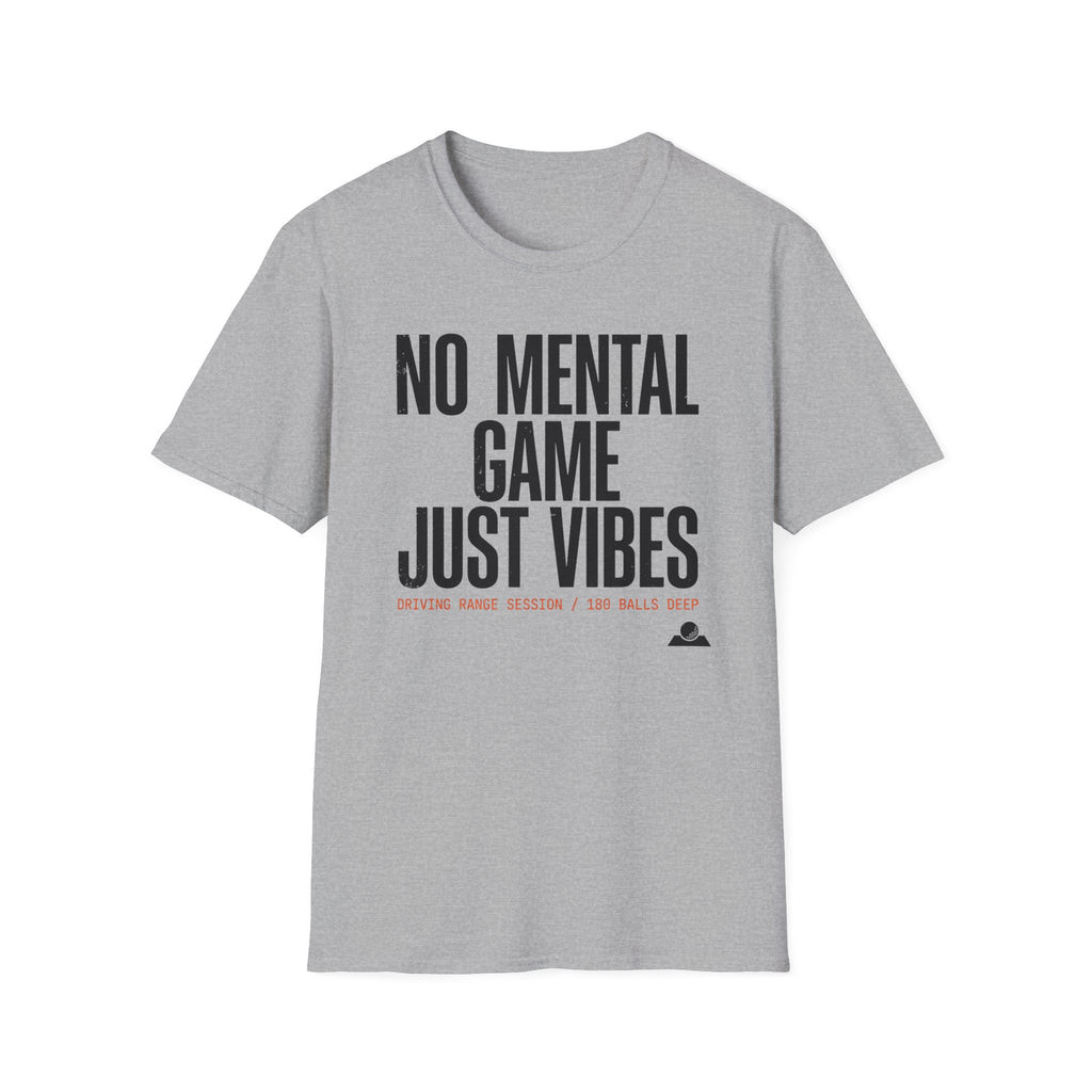 No Mental Game Just Vibes T‑Shirt