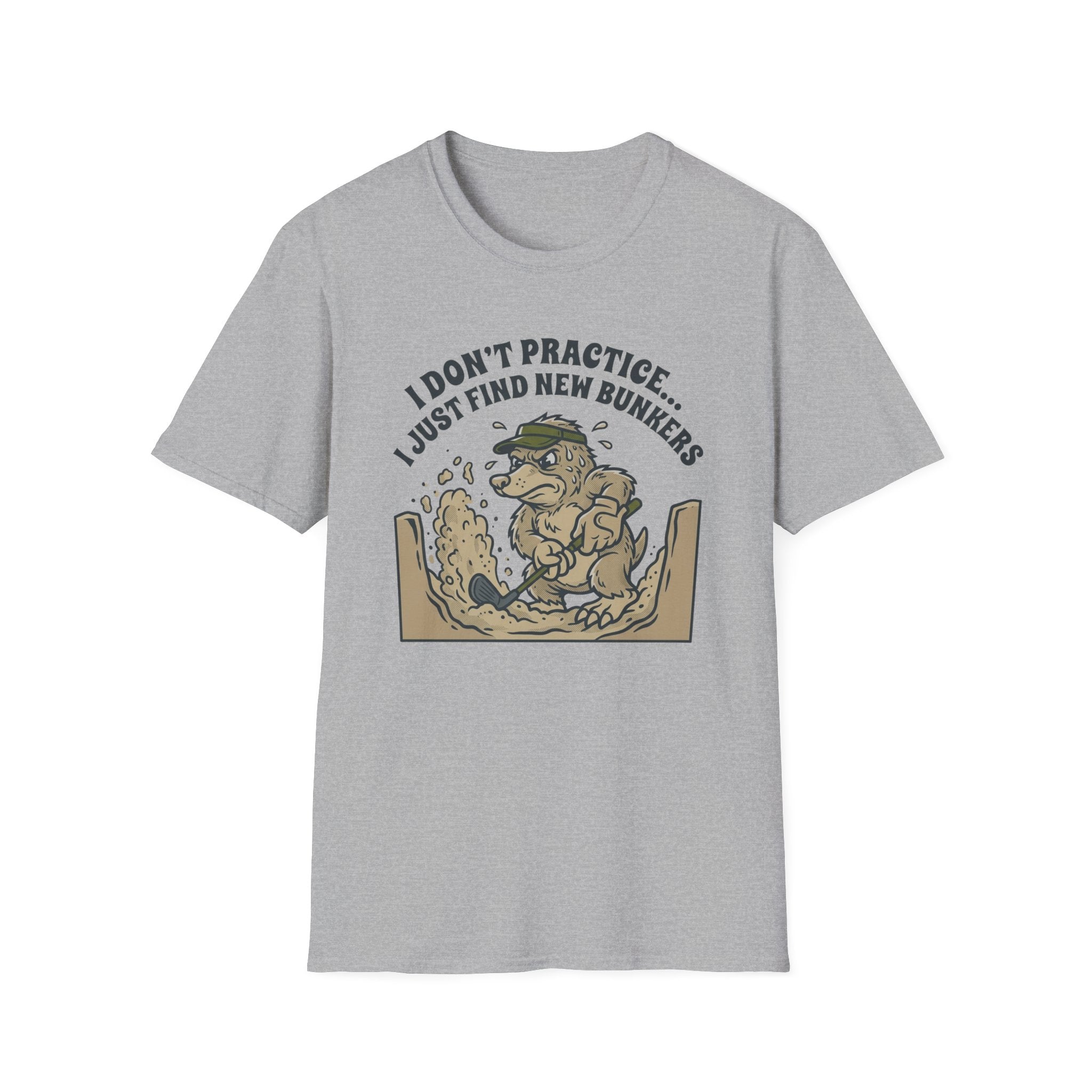 "I Don't Practice... I Just Find New Bunkers" T-Shirt
