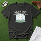 Hole in One? Never Heard of Her T-Shirt