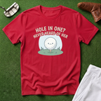 Hole in One? Never Heard of Her T-Shirt