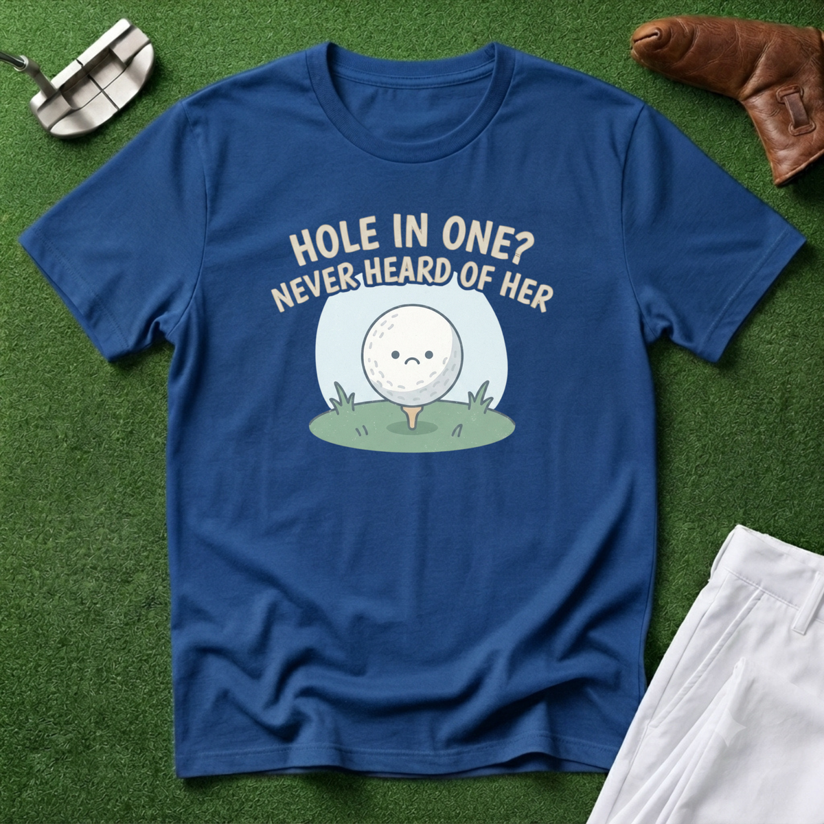 Hole in One? Never Heard of Her T-Shirt