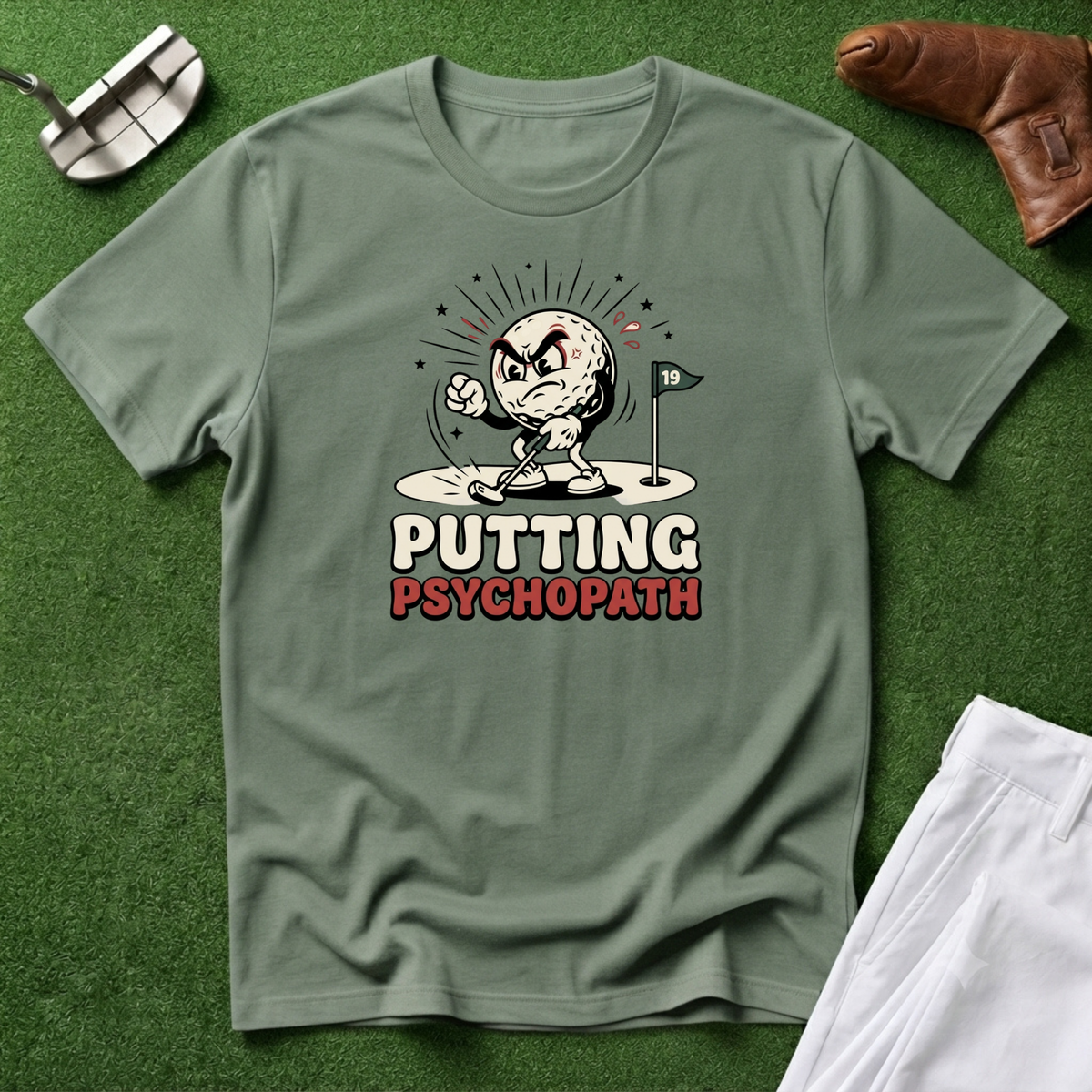 Putting Psychopath T-Shirt