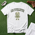 I Golf Because T-Shirt