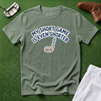 My short game is even shorter T-Shirt