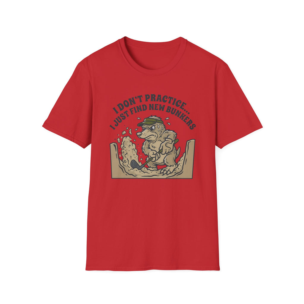 "I Don't Practice... I Just Find New Bunkers" T-Shirt