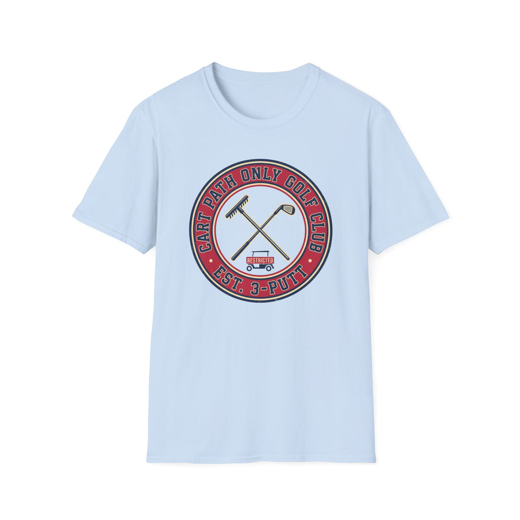 “Cart Path Only Golf Club” T-Shirt
