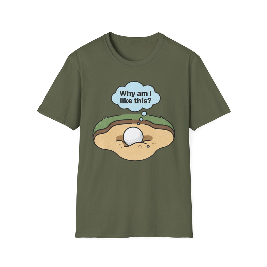 'Why am I like this?' Golf T-Shirt
