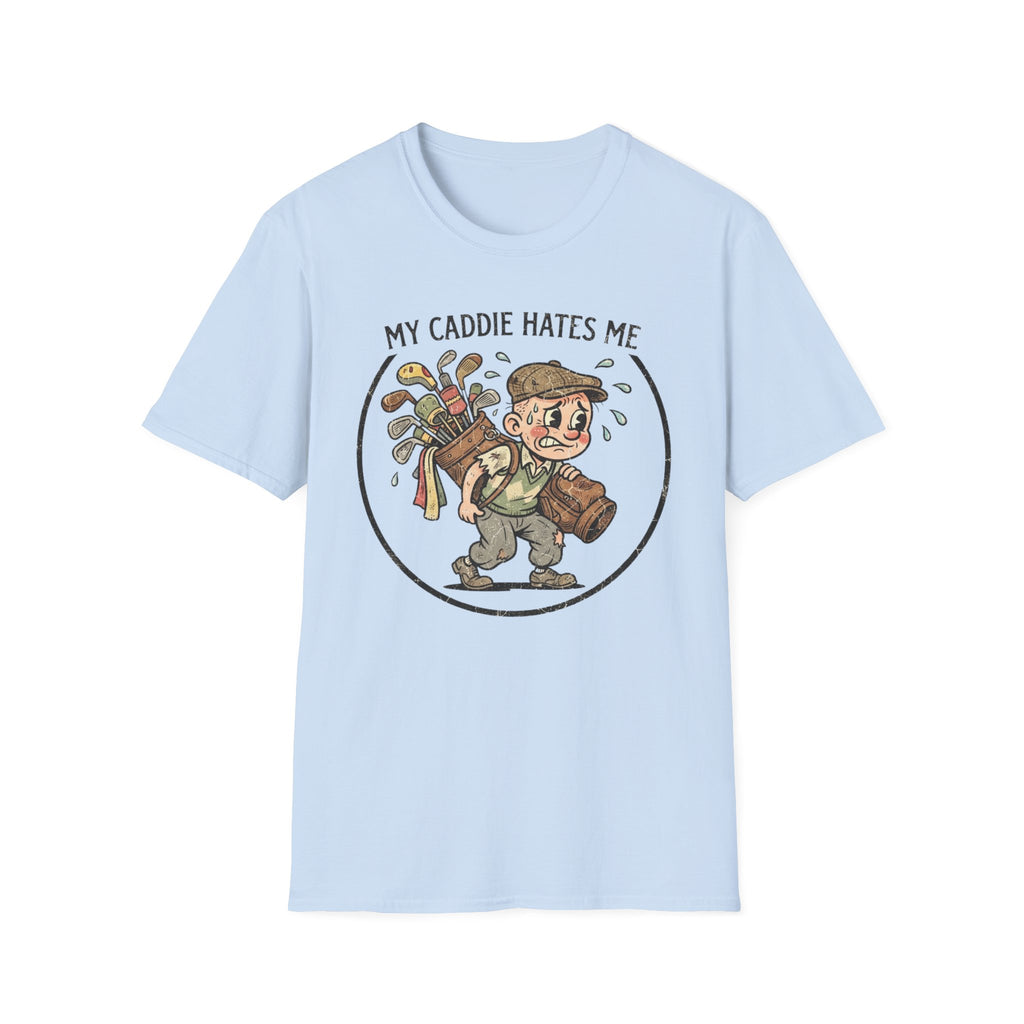 My Caddie Hates Me T-Shirt