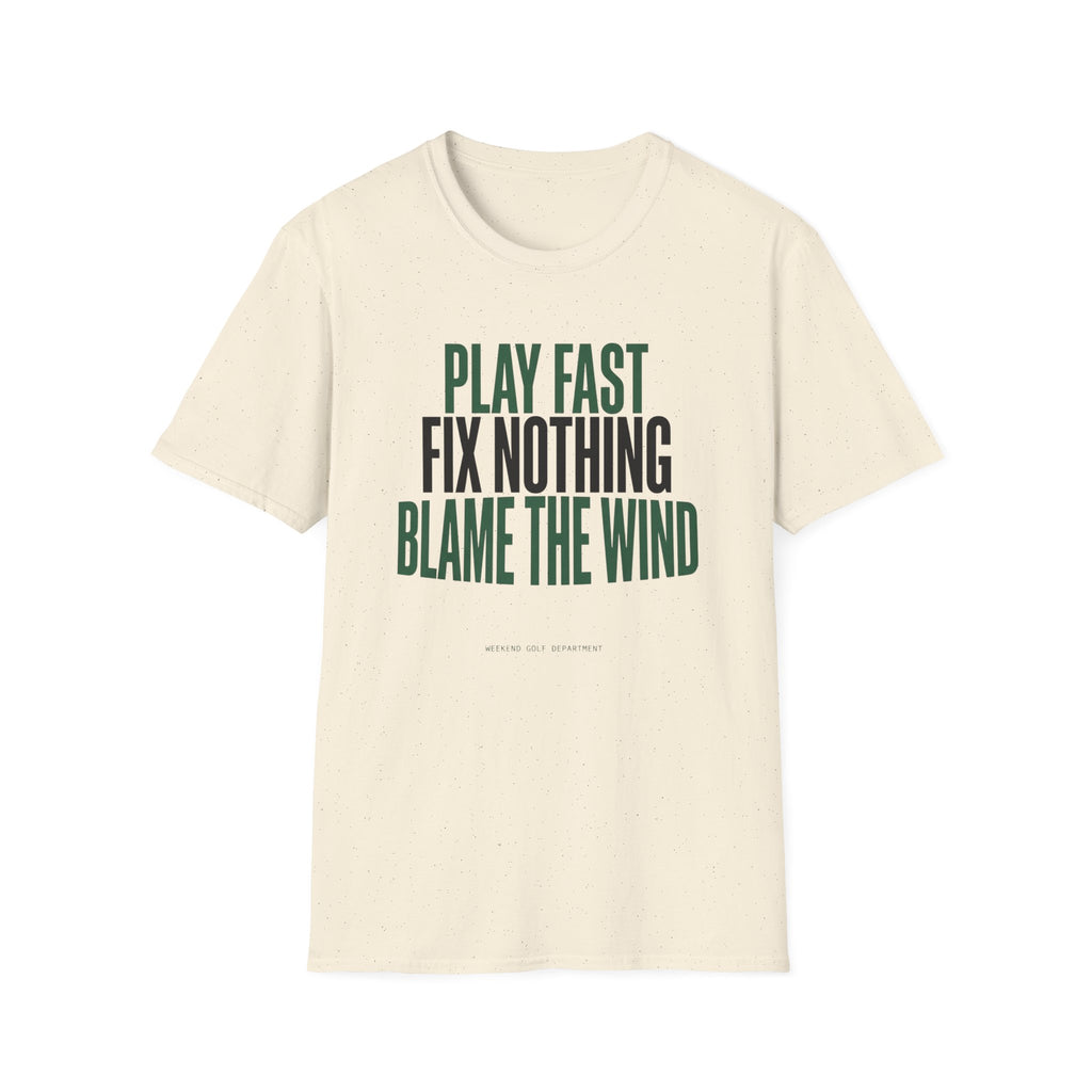 Play Fast Fix Nothing Blame The Wind T-Shirt