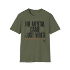 No Mental Game Just Vibes T‑Shirt