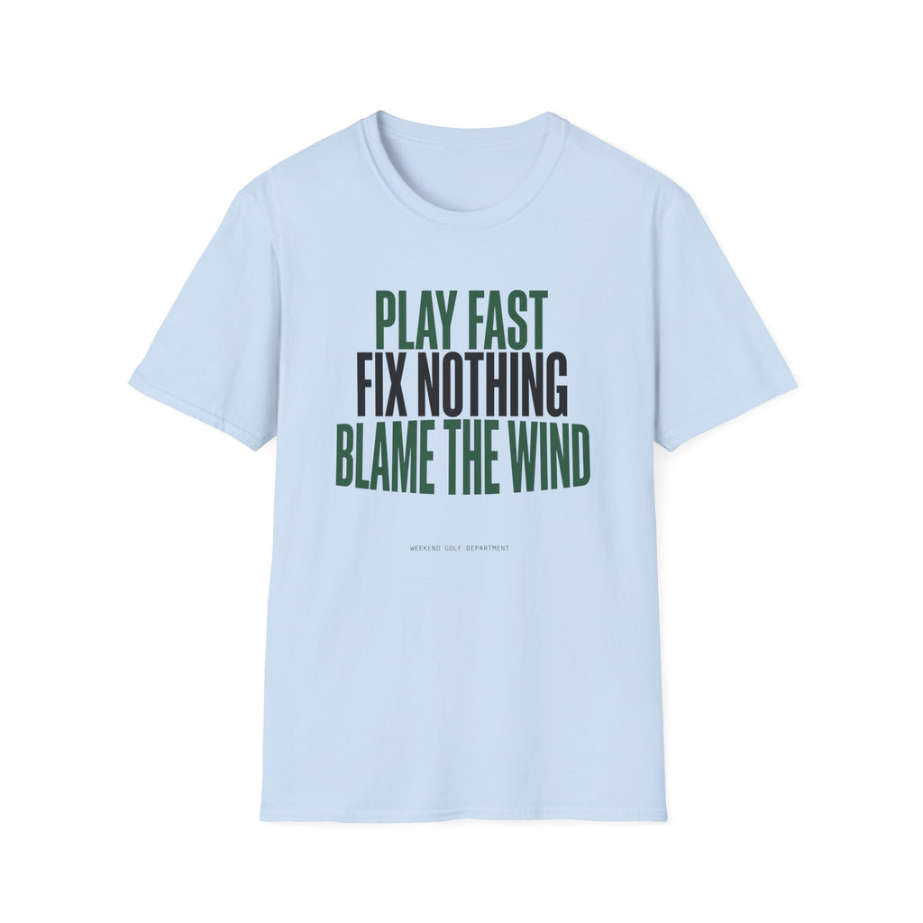 Play Fast Fix Nothing Blame The Wind T-Shirt