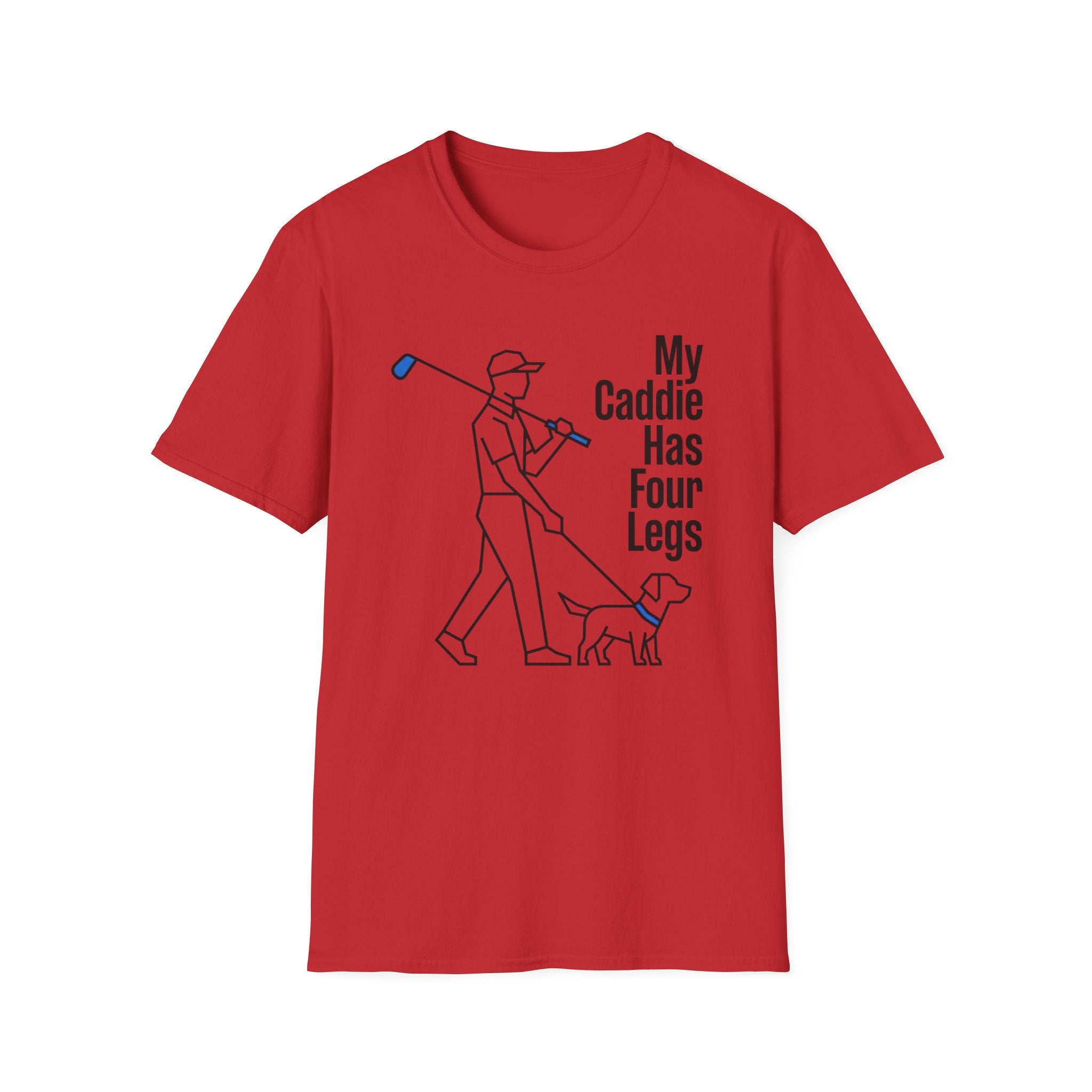 My Caddie Has Four Legs T-Shirt