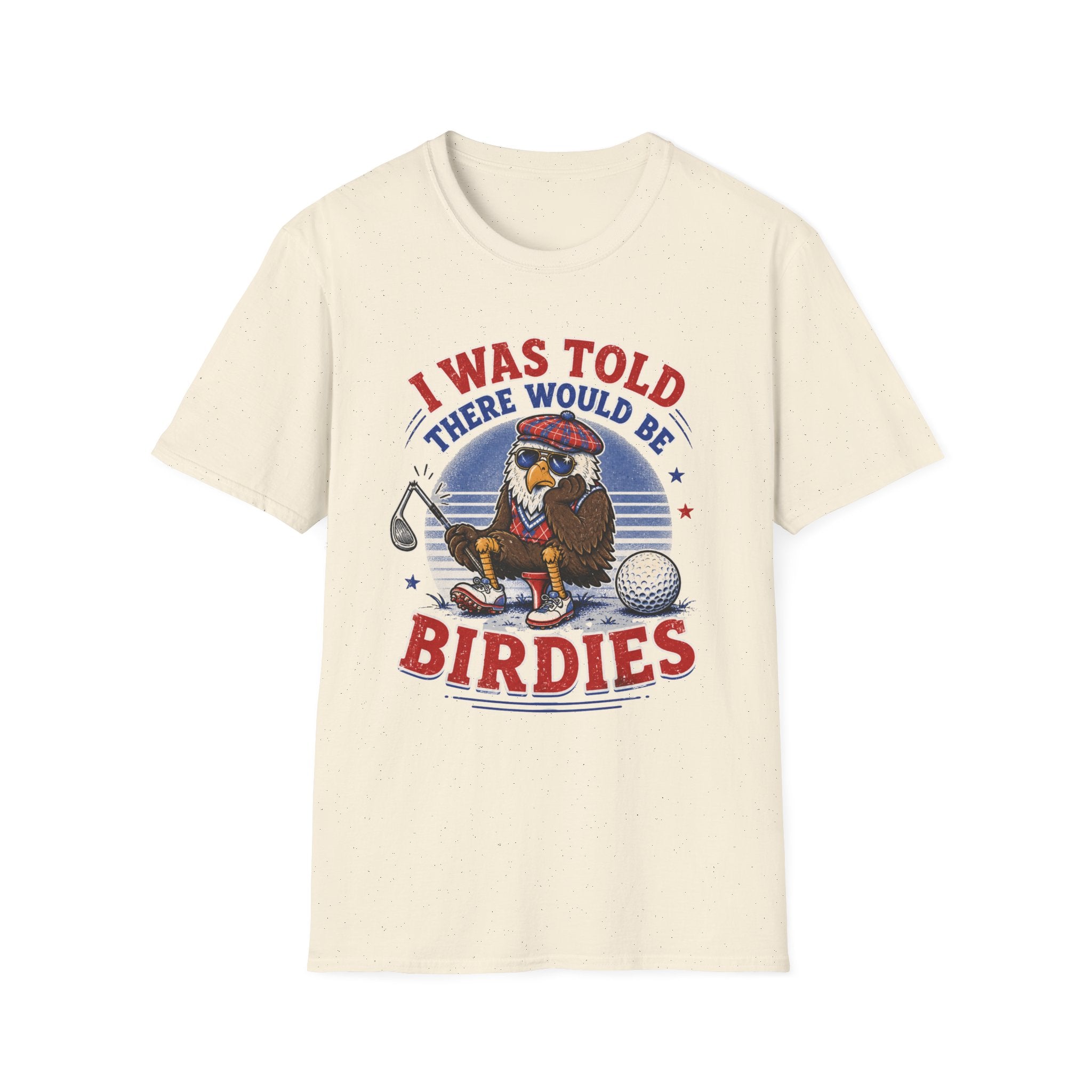 I Was Told There Would Be Birdies T-Shirt