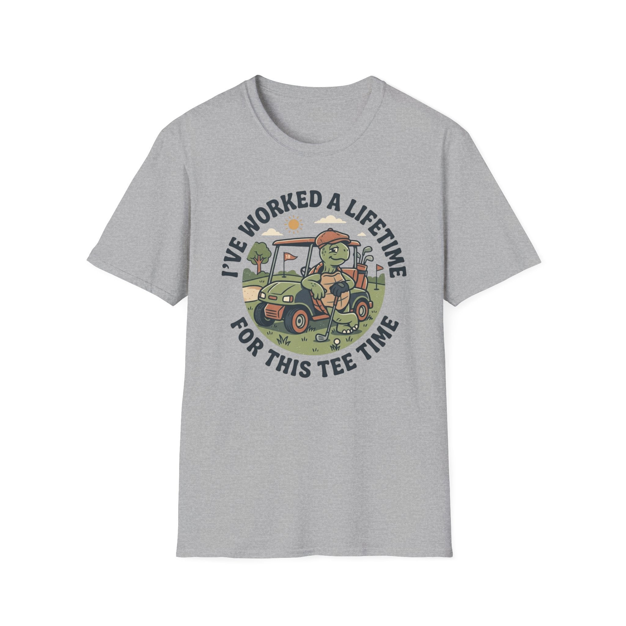 I've Worked a Lifetime for This Tee Time T-Shirt