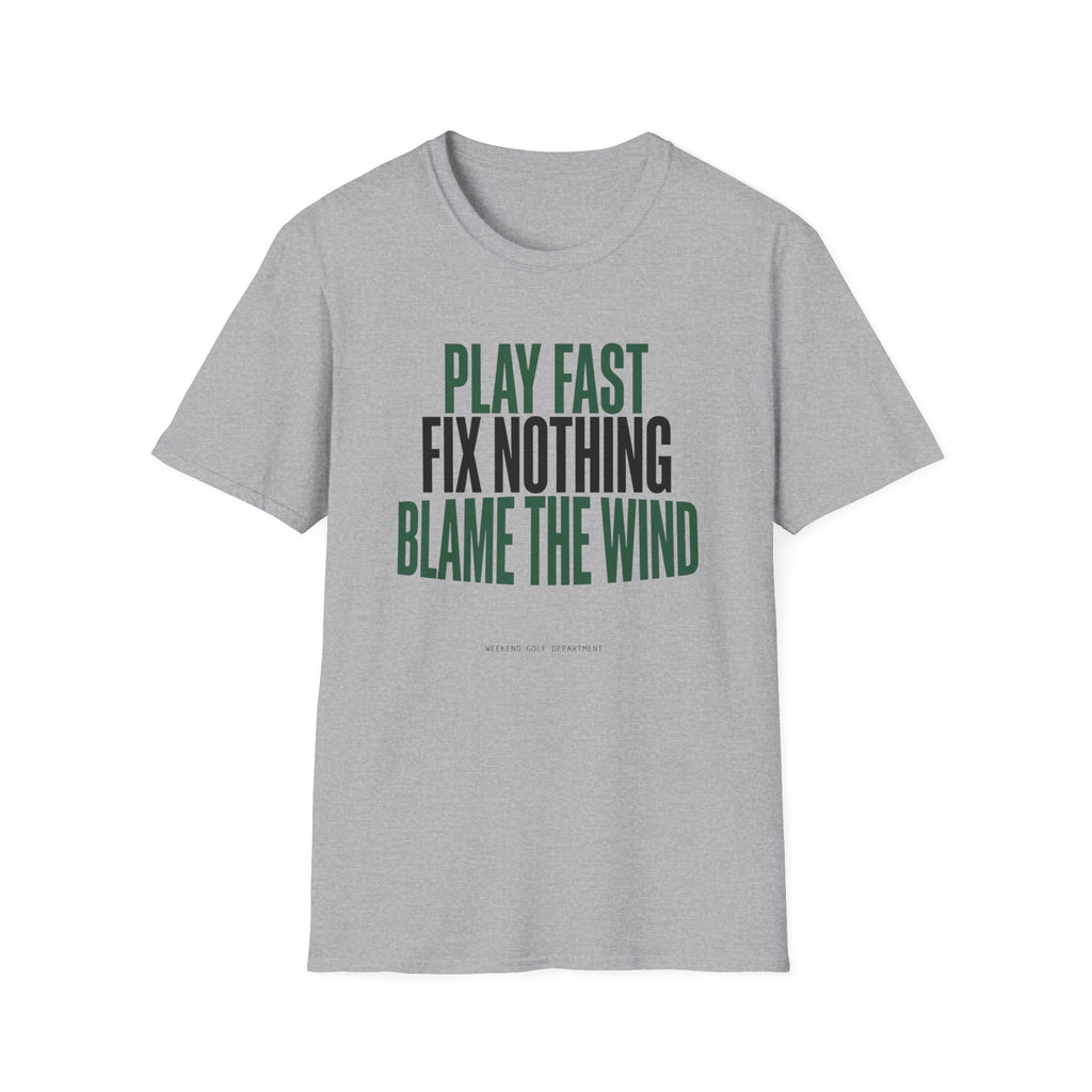 Play Fast Fix Nothing Blame The Wind T-Shirt