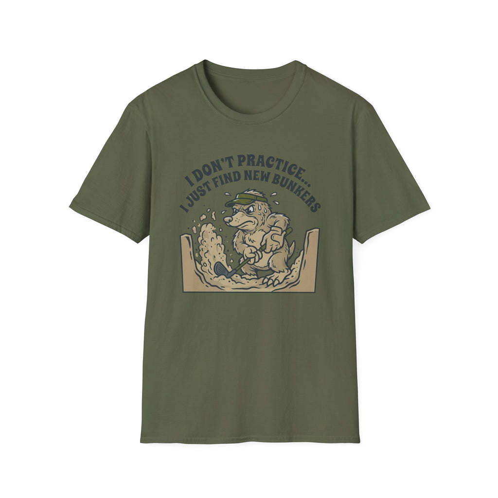 "I Don't Practice... I Just Find New Bunkers" T-Shirt