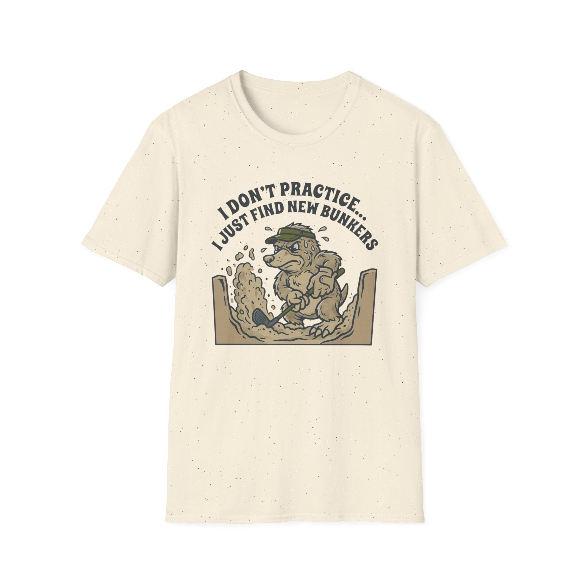 "I Don't Practice... I Just Find New Bunkers" T-Shirt
