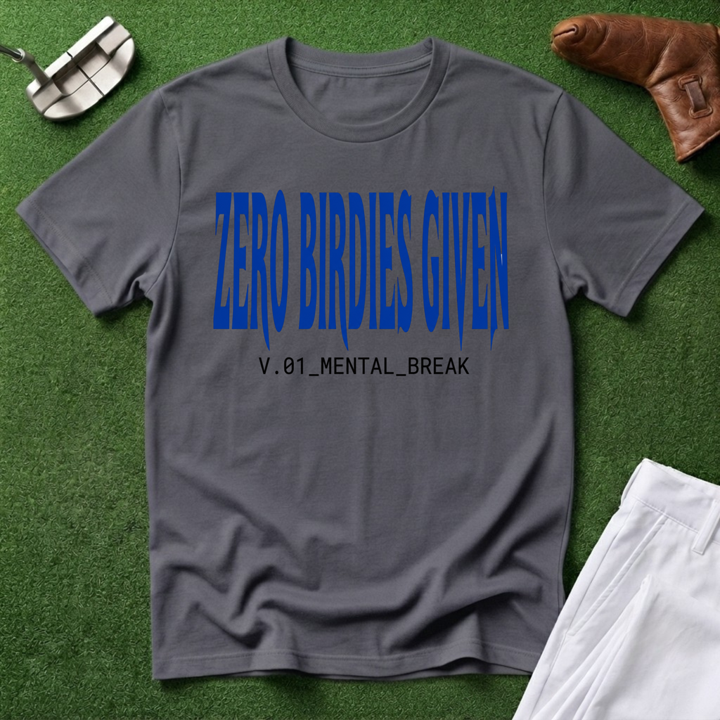 Zero Birdies Given T-Shirt