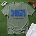 Zero Birdies Given T-Shirt