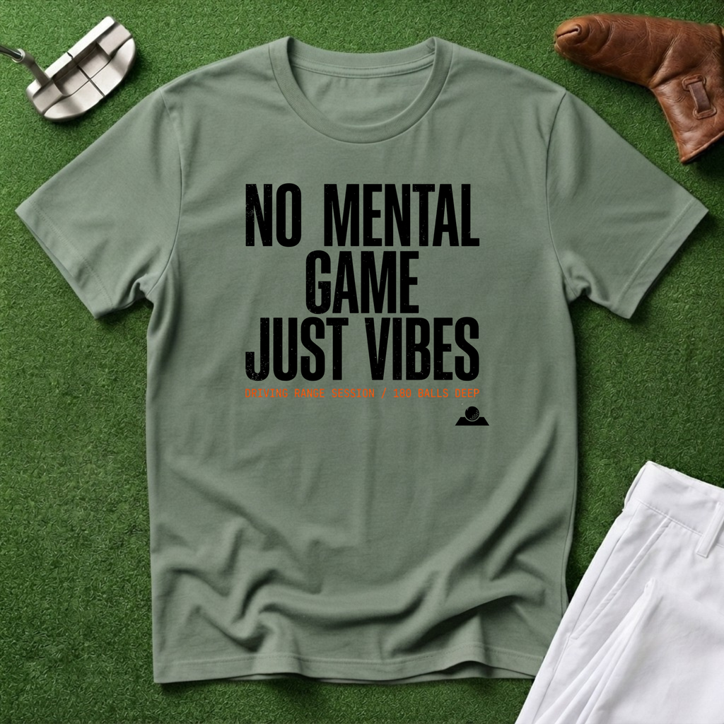 No Mental Game Just Vibes T‑Shirt