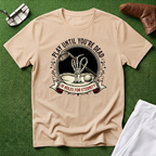 Play Until You're Dead T-Shirt
