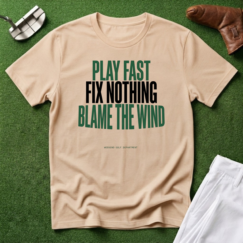 Play Fast Fix Nothing Blame The Wind T-Shirt