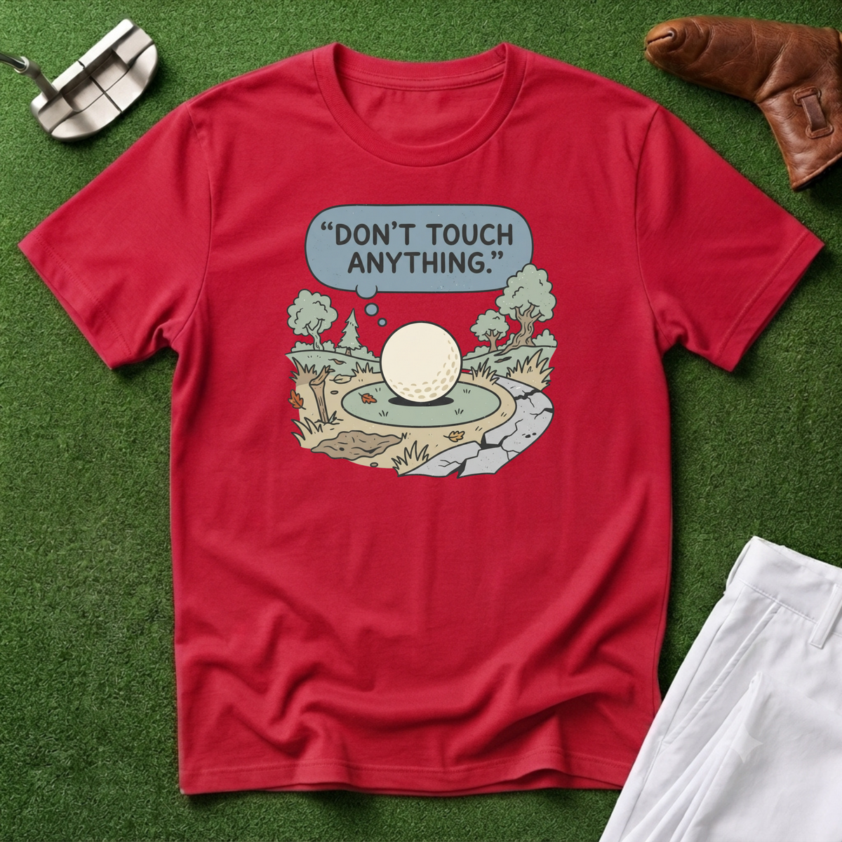 Don't touch Anything T-Shirt