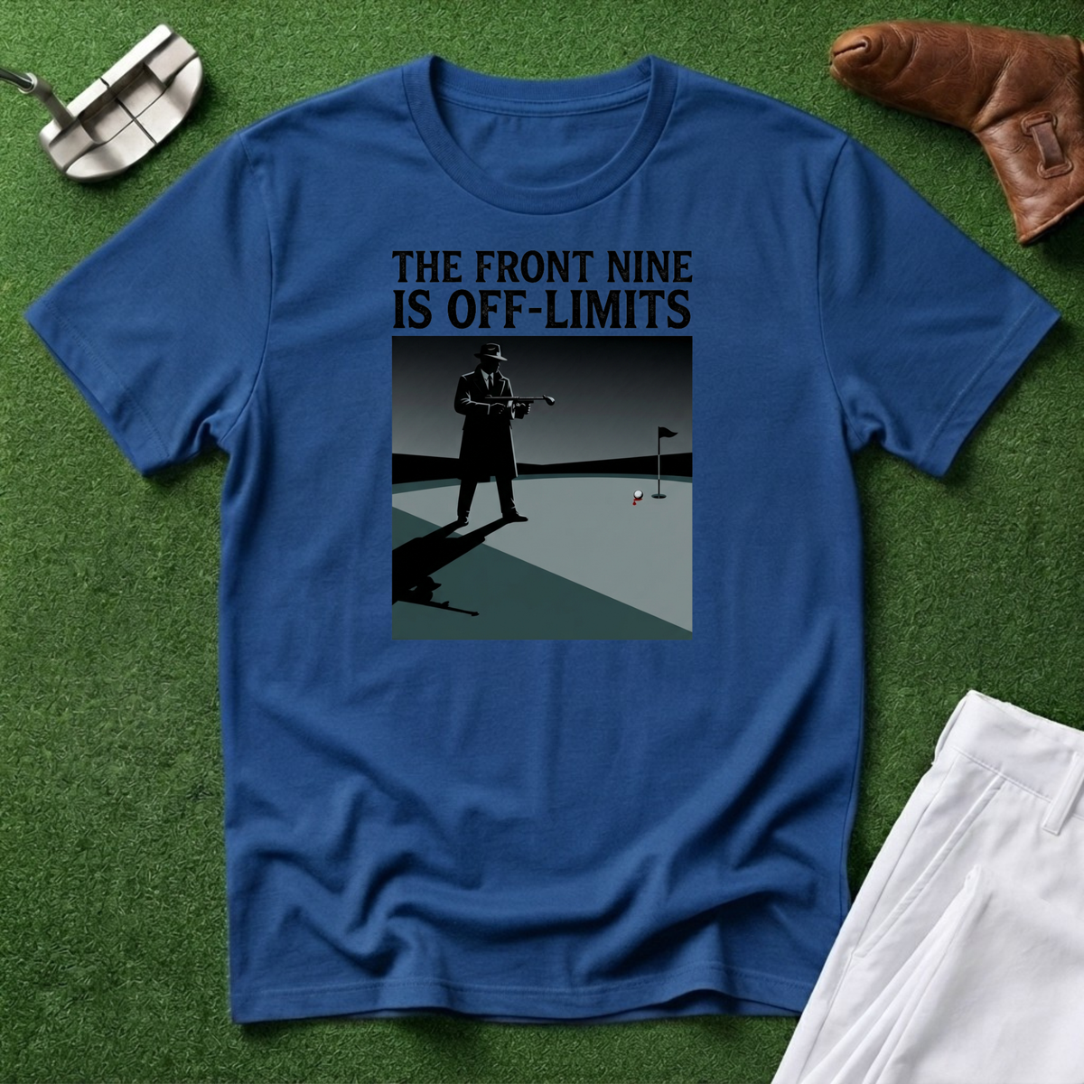 The Front Nine Is Off‑Limits T-Shirt