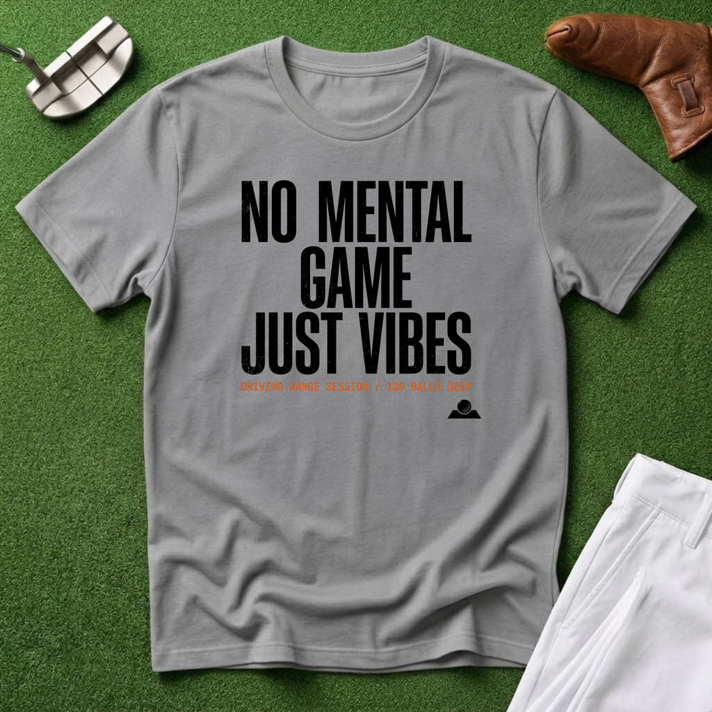 No Mental Game Just Vibes T‑Shirt