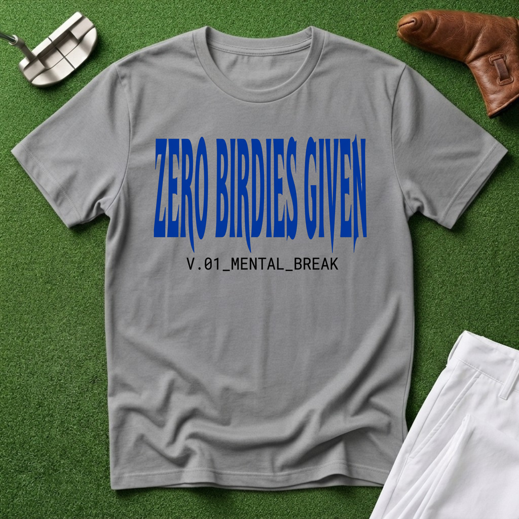Zero Birdies Given T-Shirt