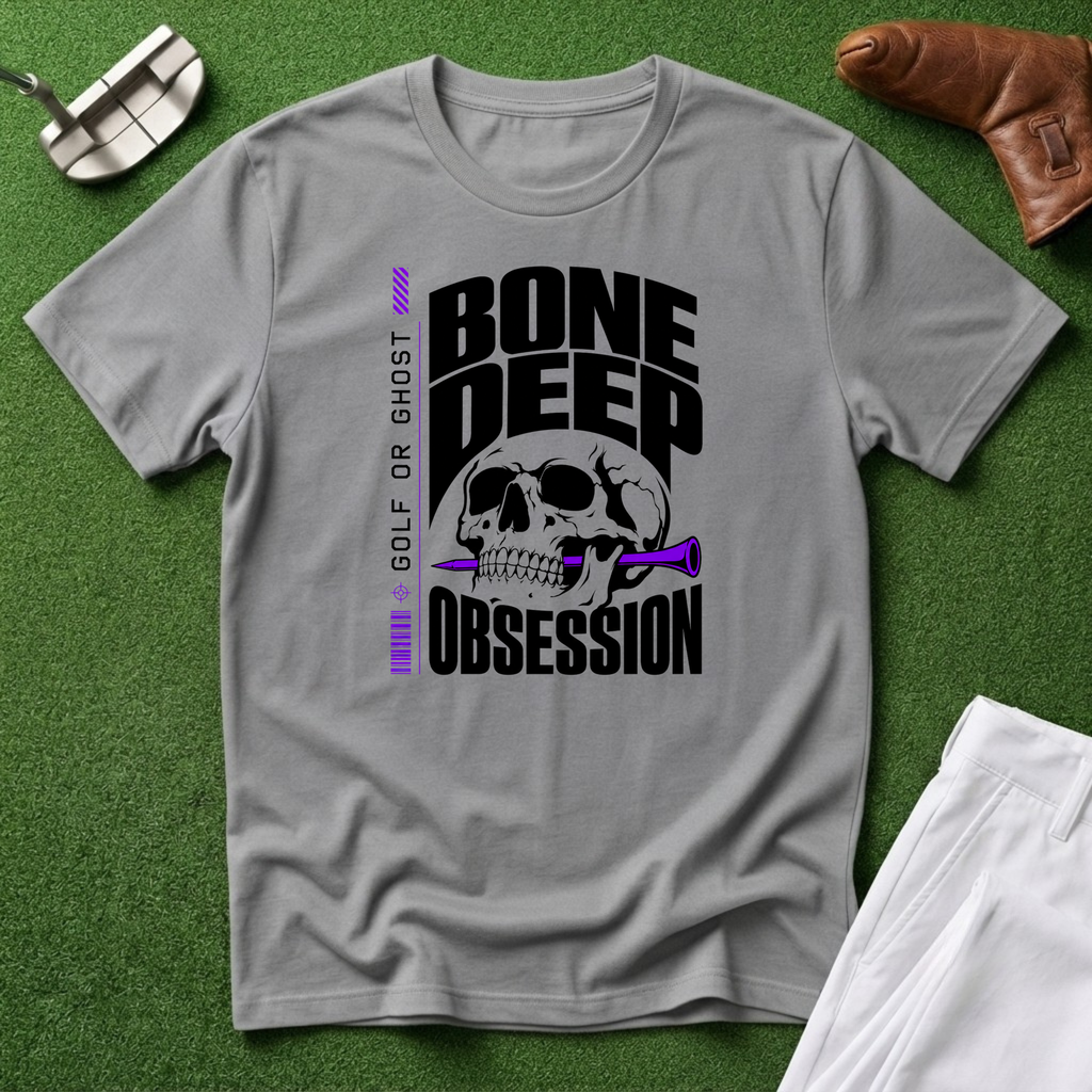 Bone Deep Obsession T-Shirt
