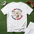 My Golf Game Is a Global Disaster T-Shirt